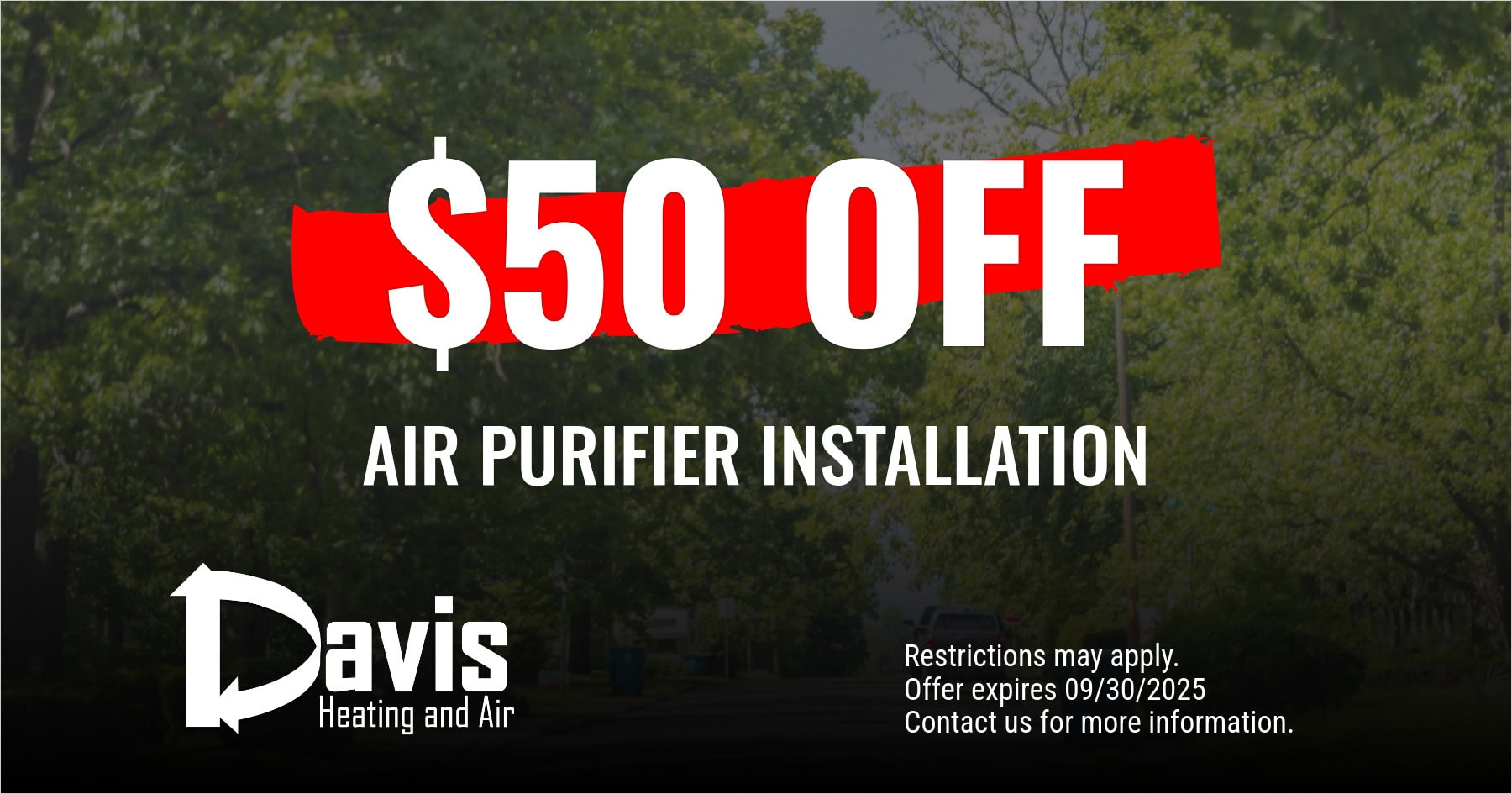 $50 off air purifier installation. Restrictions apply. Contact us for details.